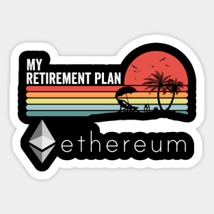 Vintage ETH Ethereum Coin My Retirement Plan Crypto Token Cryptocurrency Wallet Birthday Gift For Men Women Kids Sticker